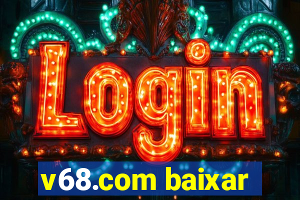 v68.com baixar